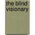 The Blind Visionary