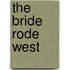 The Bride Rode West
