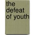 The Defeat of Youth