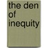 The Den of Inequity