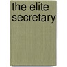 The Elite Secretary by Sandra C. Rorbak