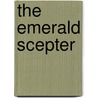 The Emerald Scepter by Thomas M. Reid