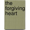 The Forgiving Heart by Deb Kastner