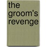 The Groom's Revenge door Susan Crosby