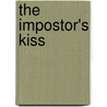 The Impostor's Kiss door Tanya Anne Crosby