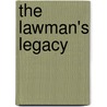 The Lawman's Legacy by Shirlee McCoy