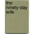 The Ninety-Day Wife