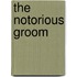 The Notorious Groom