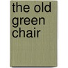 The Old Green Chair door Traudi Allen