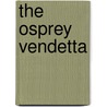 The Osprey Vendetta by Trapper Pettit