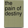 The Pain of Destiny door Brandon O. Severs Sr.