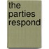 The Parties Respond