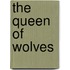 The Queen of Wolves