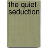 The Quiet Seduction door Dixie Browning