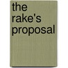 The Rake's Proposal door Sarah Elliott