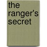 The Ranger's Secret by Rebecca Winters