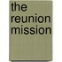 The Reunion Mission
