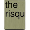 The Risqu door Kelly Gendron