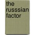 The Russsian Factor