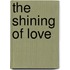 The Shining of Love