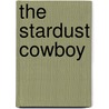 The Stardust Cowboy by Anne McAllister
