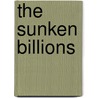 The Sunken Billions by Kieran Kelleher