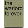 The Warlord Forever by Alyssa Morgan
