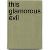 This Glamorous Evil door Michelle Hauf