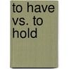 To Have Vs. to Hold door M.J.J. Rodgers