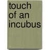 Touch of an Incubus door Tracey H. Kitts
