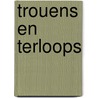 Trouens En Terloops door Valiant Swart