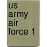 Us Army Air Force 1 by Gordon Rottman