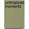Unfinalized Moments door Derek Parker Royal