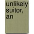 Unlikely Suitor, An