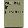 Walking in Provence door Janette Norton