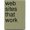 Web Sites That Work by Jon Smith