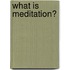 What Is Meditation?