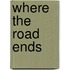 Where the Road Ends