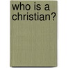Who Is a Christian? by Iziokhai Imoudu