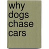 Why Dogs Chase Cars door George Singleton