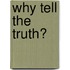 Why Tell the Truth?