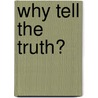 Why Tell the Truth? door Ronald Williams