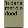'n Dans Met Die Dood by Aniel Botha