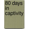 80 Days in Captivity door Onbekend