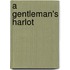 A Gentleman's Harlot