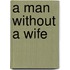 A Man Without a Wife