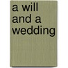 A Will and a Wedding door Lois Richer