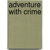 Adventure with Crime door Josephine Bell