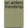 An Ardent Friendship door Elizabeth Bailey