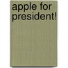 Apple for President! door William Keiper